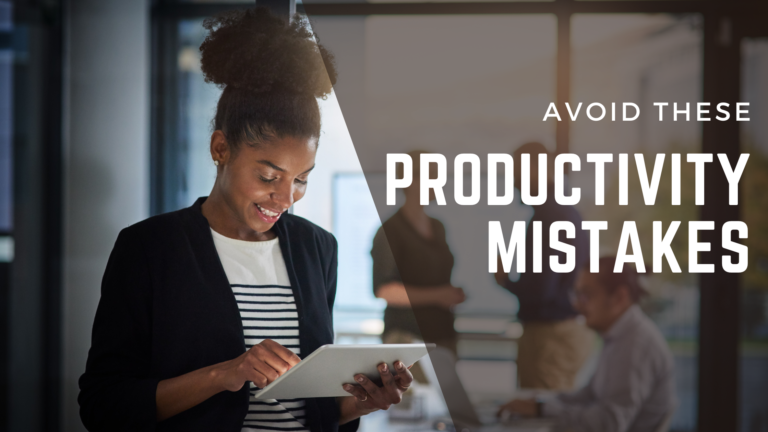 10 Common Productivity Mistakes Business Owners Make and How to Avoid Them